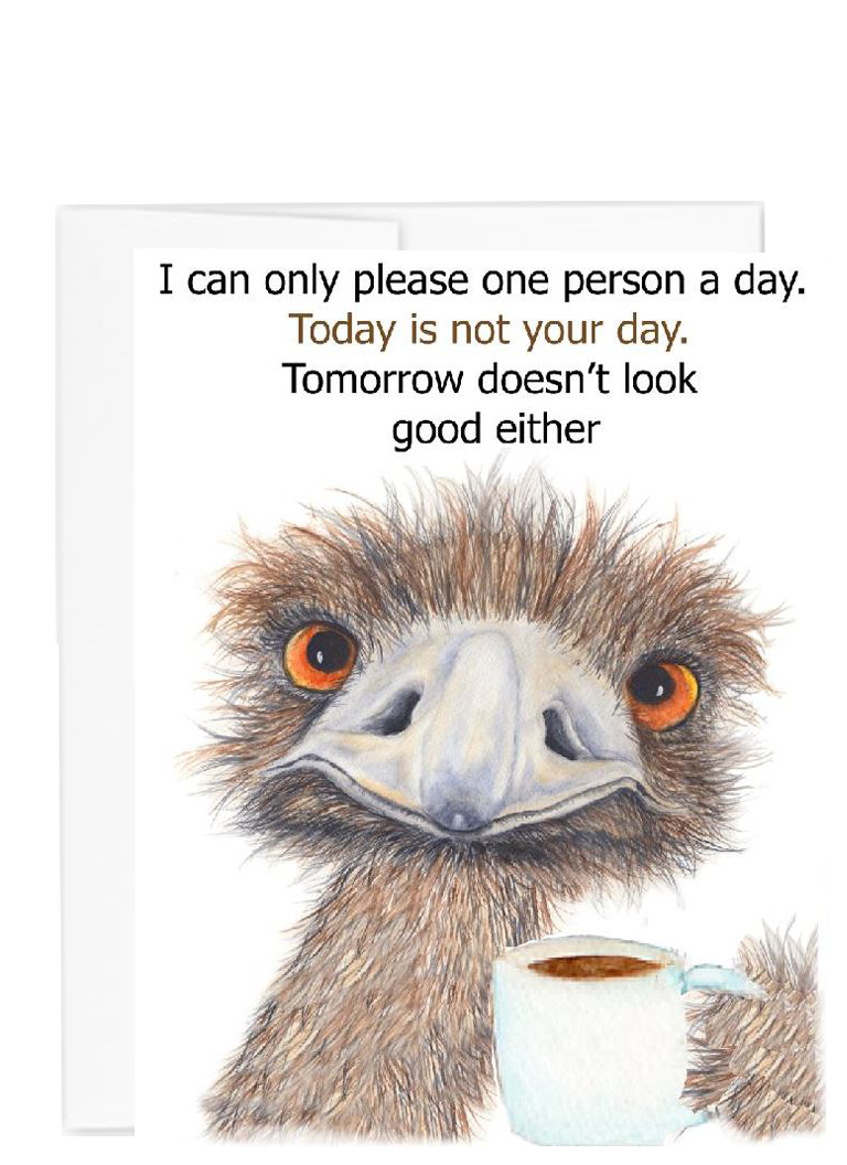 Ostrich collection Not Your Day