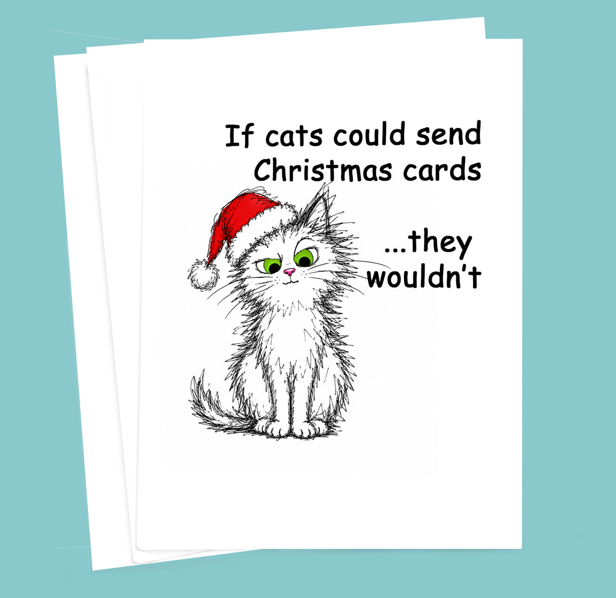 If cats could send Christmas cards...they wouldn't