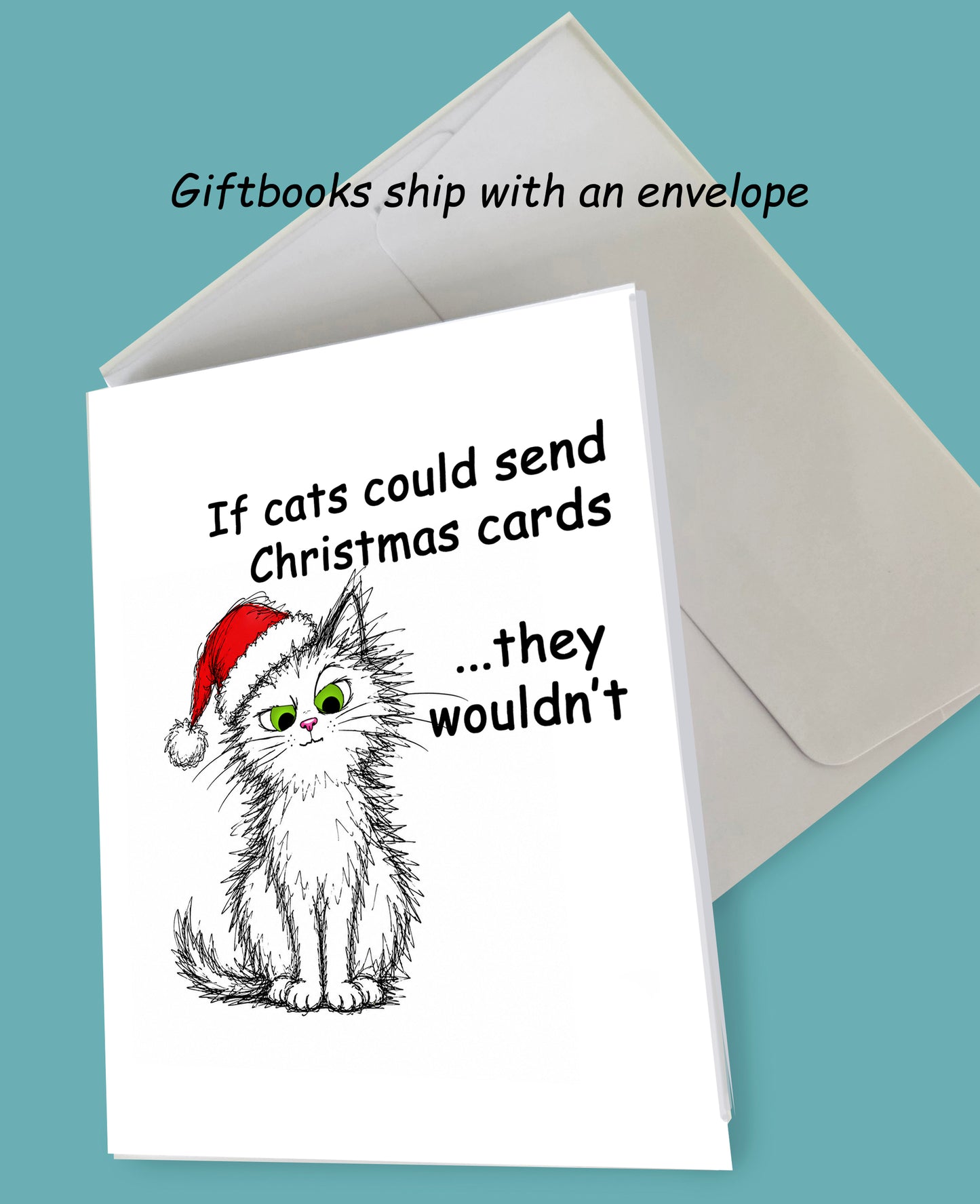 If cats could send Christmas cards...they wouldn't