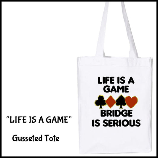 Life is a Game on Gusset Tote