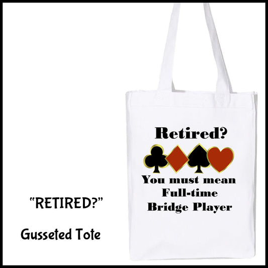 Full-time Bridge Player on Gusset Tote